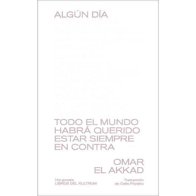 Imagen 0 de ALGÚN DÍA &CUANDO NO ENTRAÑE RIESGO ALGUNO, CUANDO PODAMOS LLAMAR A LAS COSAS POR SU NOMBRE, CUANDO SEA DEMASIADO TARDE PARA EXIGIR RES  (Tapa blanda)