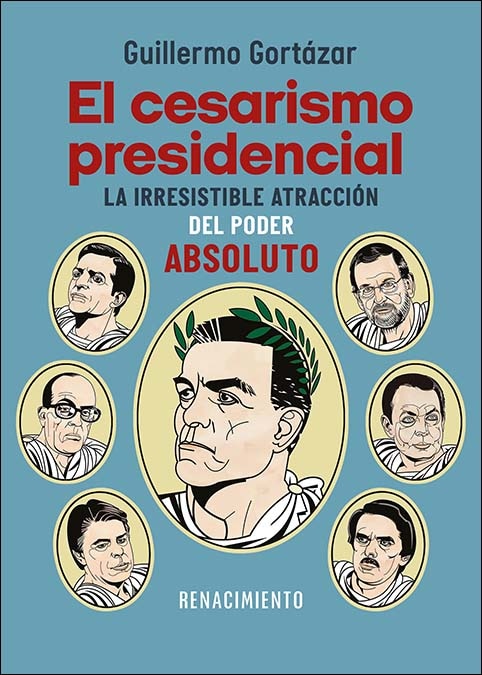 Imagem 0 de El cesarismo presidencial: La irresistible atracción del poder absoluto: de Suárez a Sánchez (Capa mole)