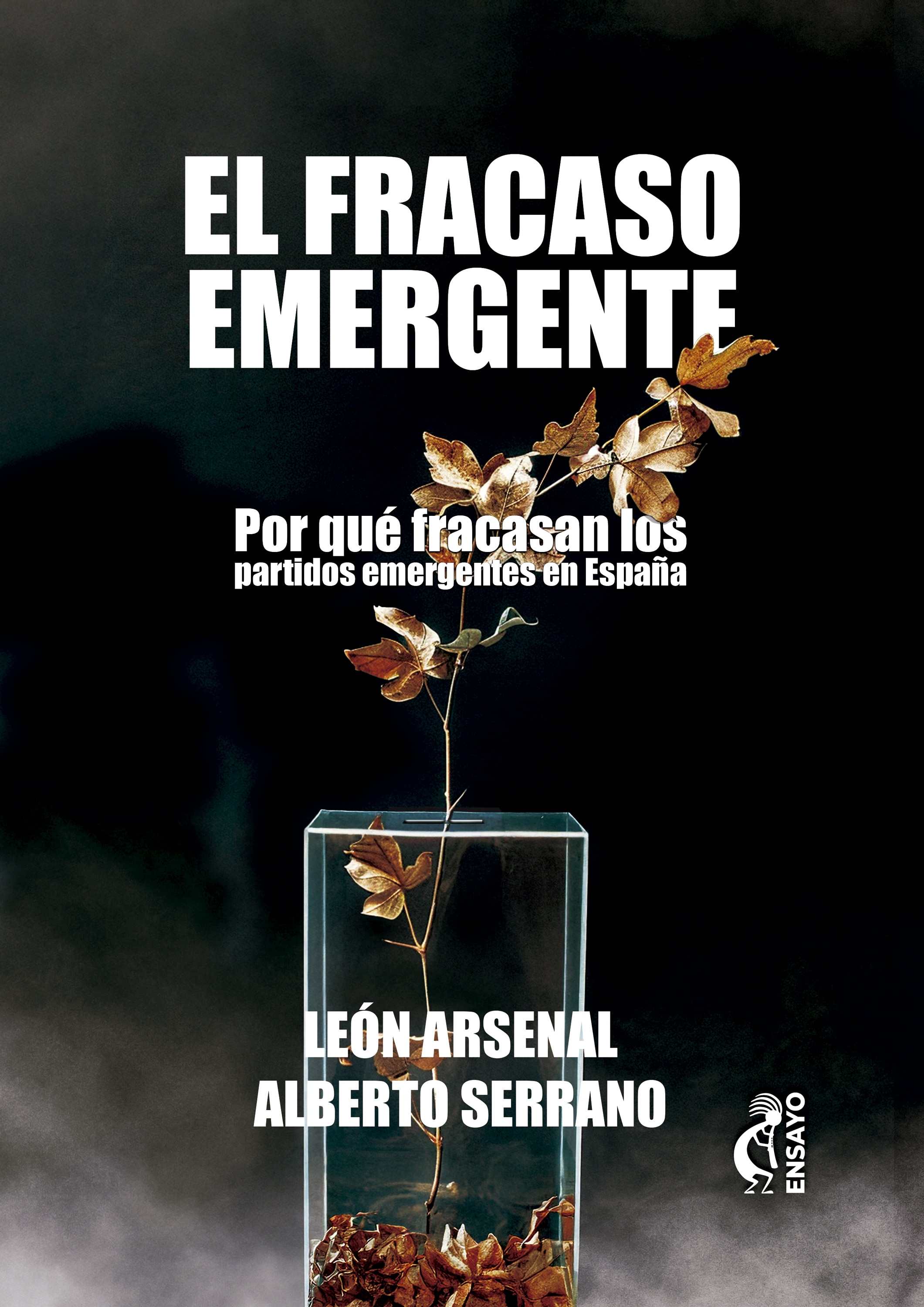 El fracaso emergente: por qué fracasan los partidos emergentes (Capa mole) 1