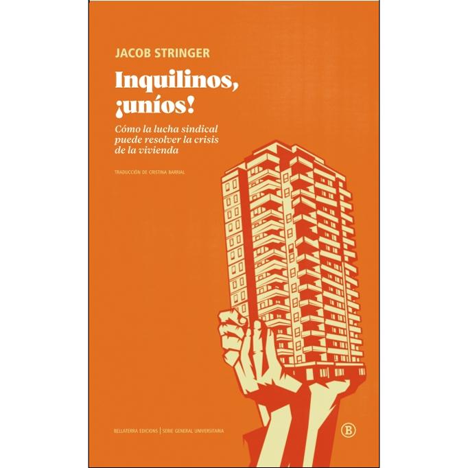 Inquilinos, ¡uníos!: Cómo la lucha sindical puede resolver la crisis de la vivienda (Capa mole) 1