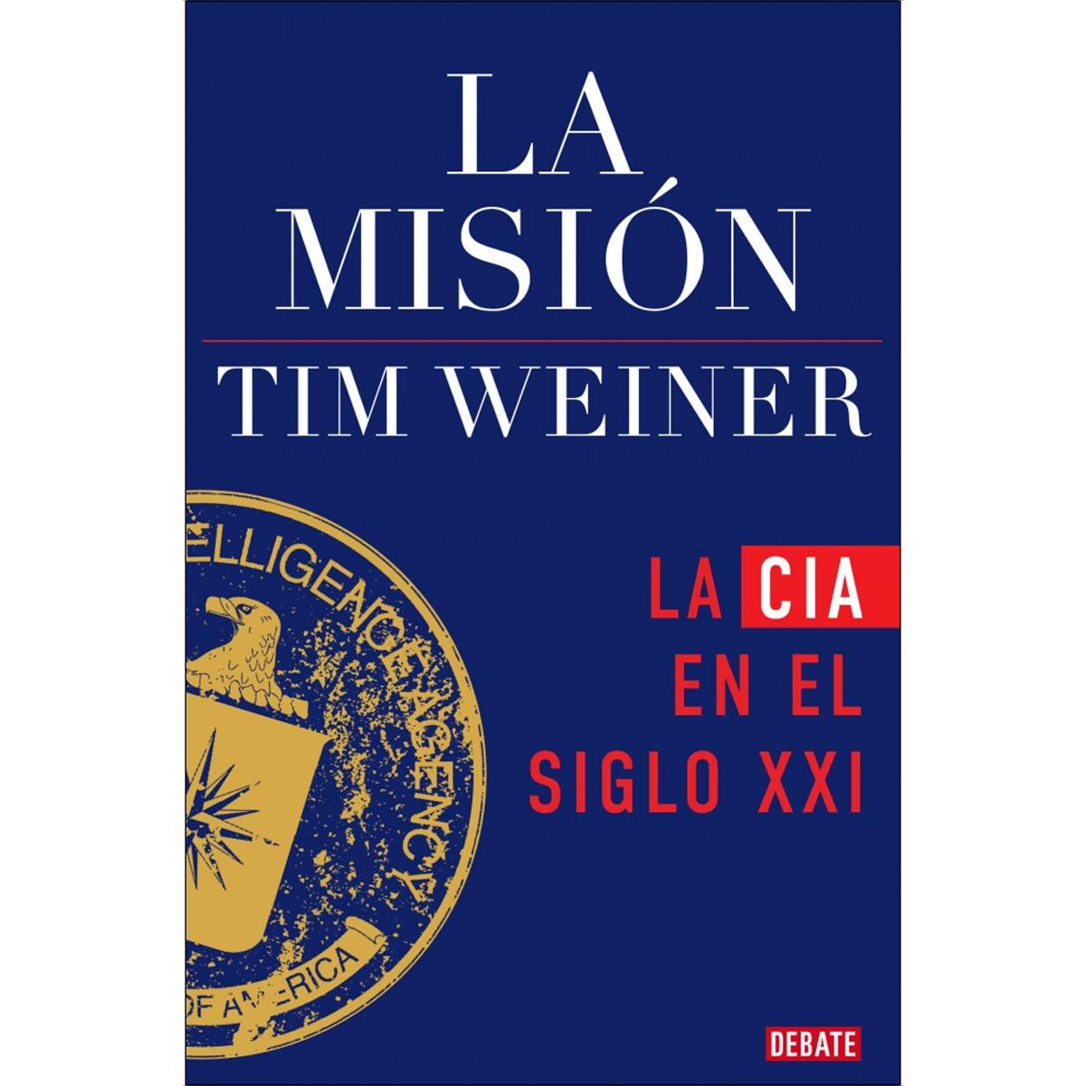 La misión (La historia de la CIA 2): La CIA en el siglo XXI (Capa mole) 1