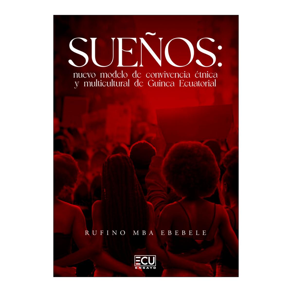 Sueños: nuevo modelo de convivencia étnica y multicultural de Guinea Ecuatorial (Capa mole) 1