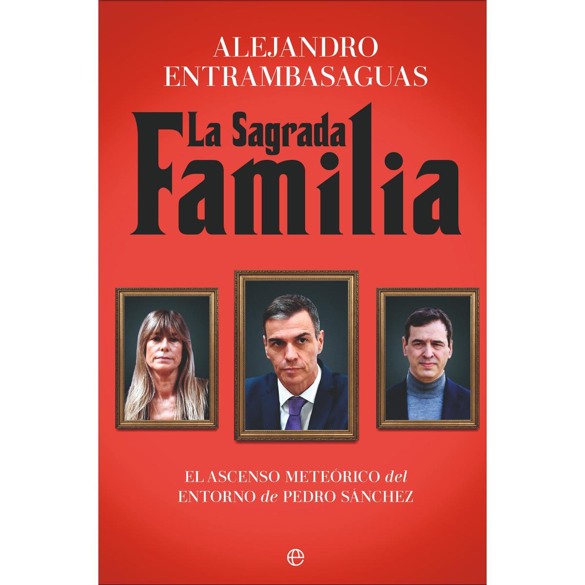 Imagem 0 de La sagrada familia: El ascenso meteórico del entorno de Pedro Sánchez (Capa mole com abas)