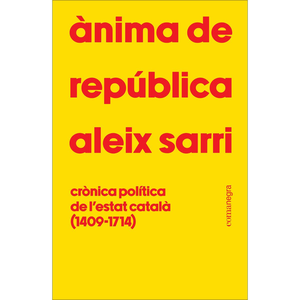 Ànima de república: Crònica política de l'estat català (1409-1714) (Capa mole) 1