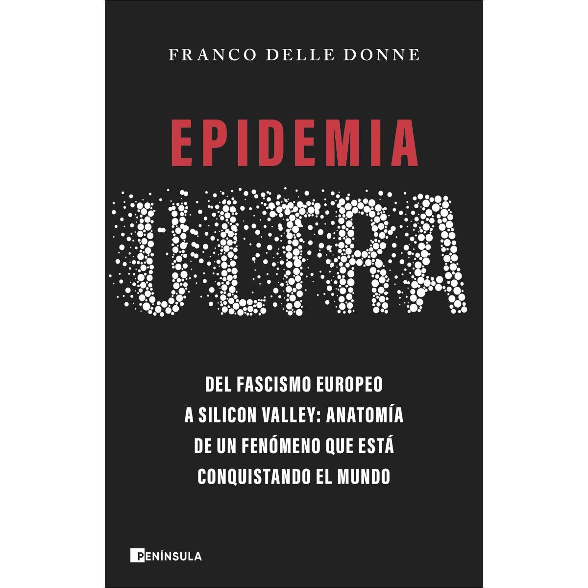 Imagem 0 de Epidemia ultra: Del fascismo europeo a Silicon Valley: anatomía de un fenómeno que está conquistando el mundo (Capa mole com abas)