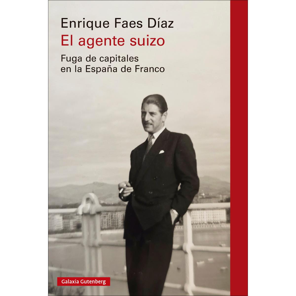 El agente suizo: Fuga de capitales en la España de Franco (Capa mole) 1