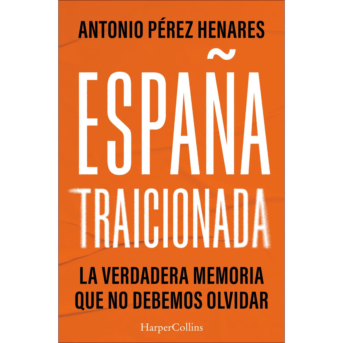 Imagem 0 de España traicionada: La verdadera memoria que no debemos olvidar (Capa mole com abas)