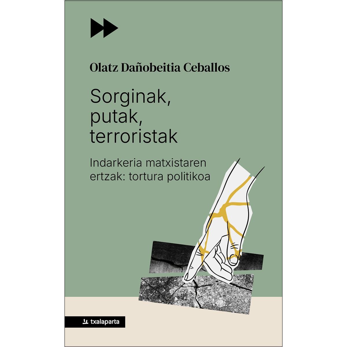 Sorginak, putak, terroristak: Indarkeria matxistaren ertzak: tortura politikoa (Capa mole com abas) 1