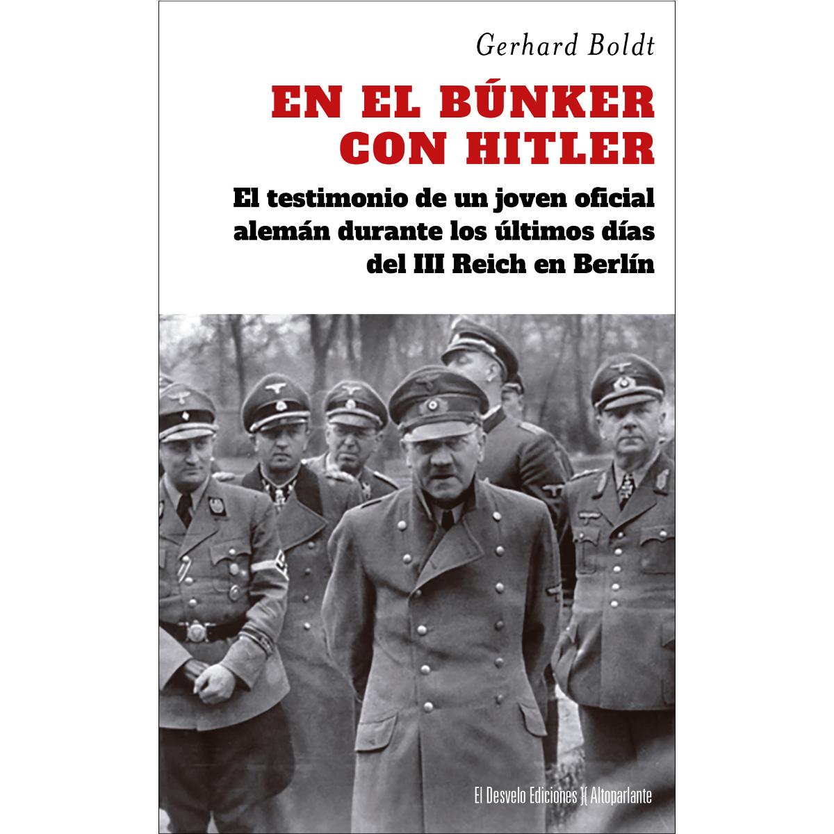 En el búnker con Hitler: El testimonio de un joven oficial alemán durante los últimos días del III Reich en Berlín (Capa mole) 1