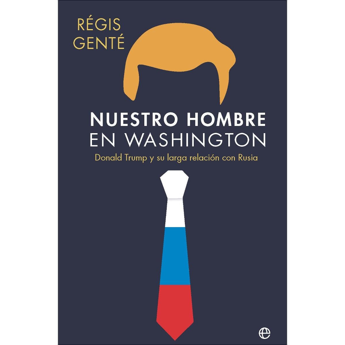 Imagem 0 de Nuestro hombre en Washington: Donald Trump y su larga relación con Rusia (Capa mole com abas)