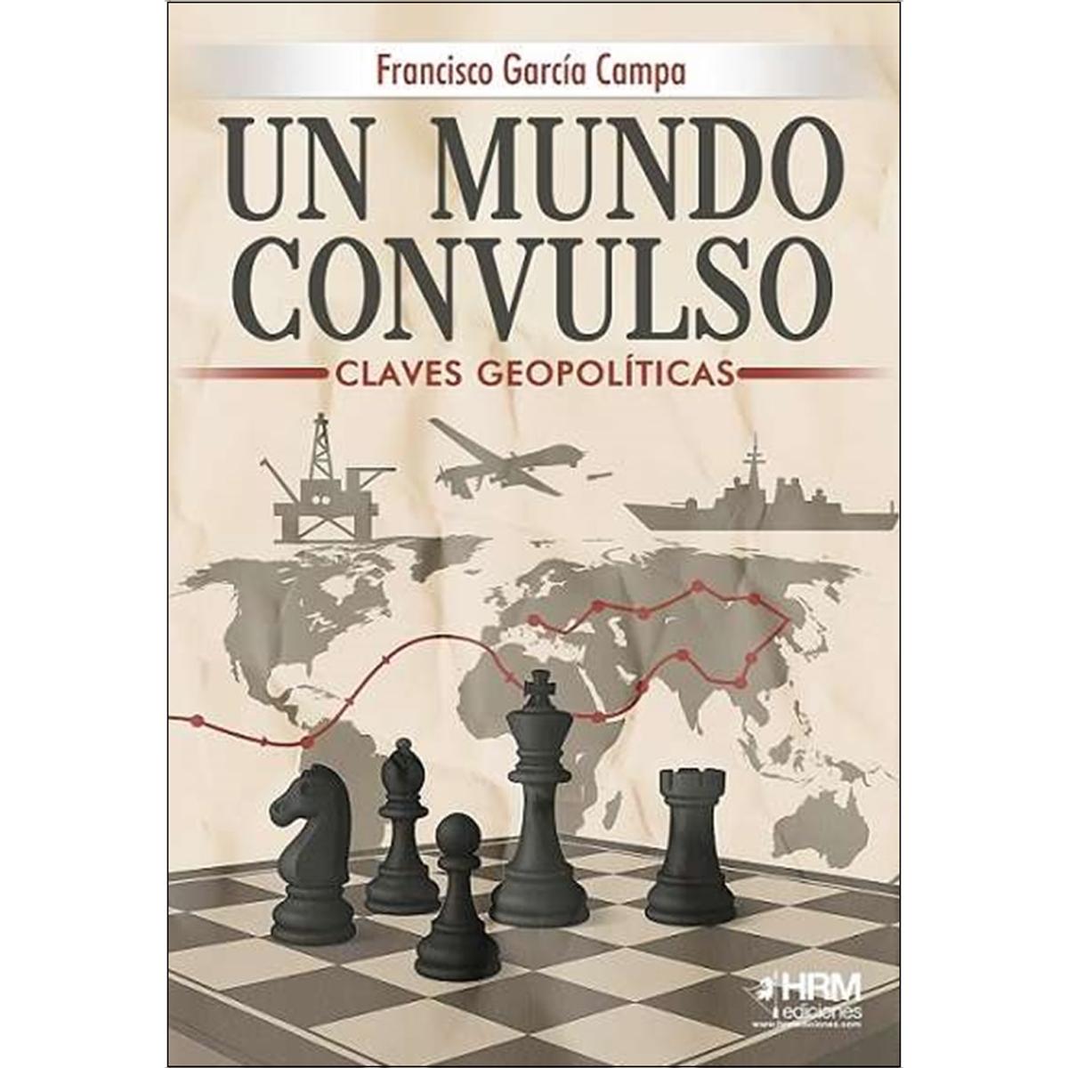 Un mundo convulso.Claves geopolíticas del sxxi 1