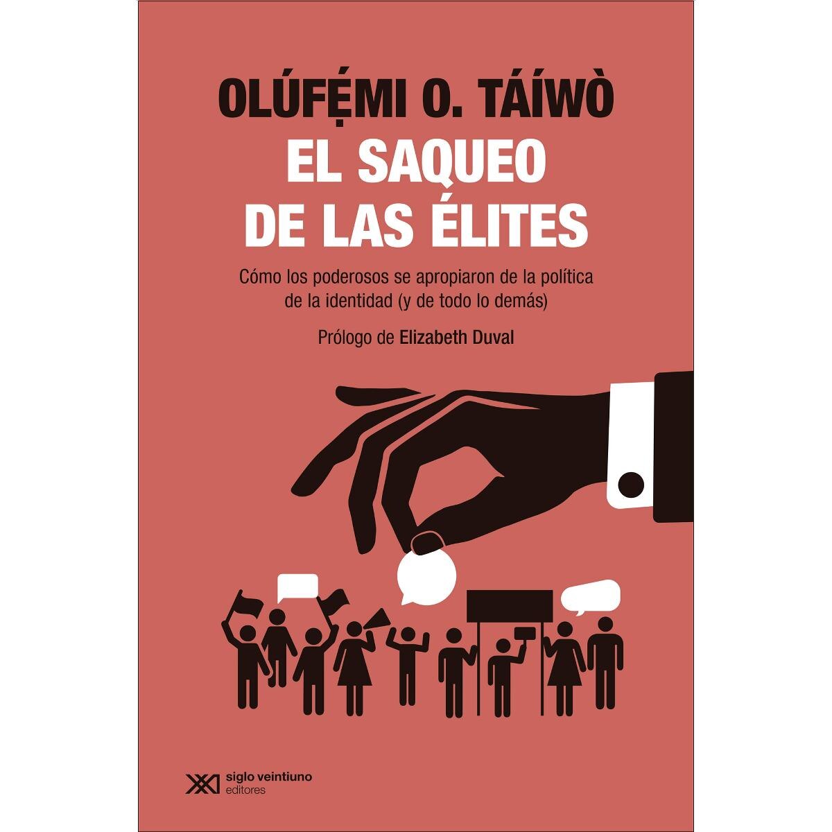 EL SAQUEO DE LAS ÉLITES: CÓMO LOS PODEROSOS SE APROPIARON DE LA POLÍTICA DE LA IDENTIDAD (Y DE TODO LO DEMÁS) (Capa mole com abas) 1