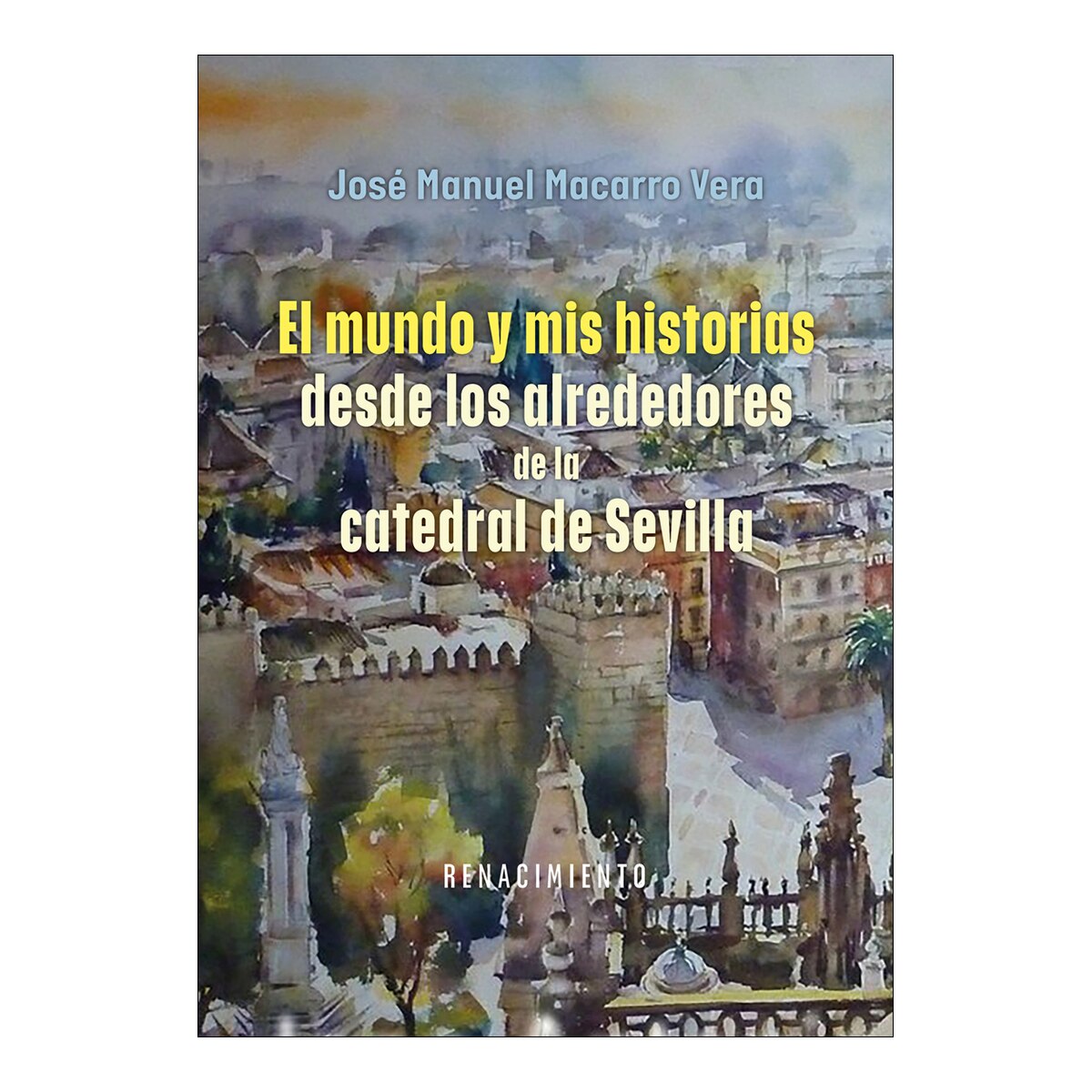 Imagem 0 de El mundo y mis historias desde los alrededores de la catedral de Sevilla (Capa mole)