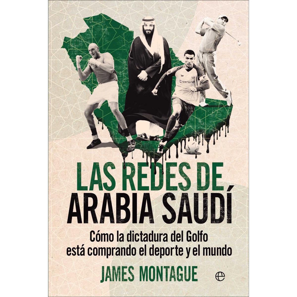 Imagem 0 de Las redes de Arabia Saudí: Cómo la dictadura del Golfo está comprando el deporte y el mundo (Capa mole)