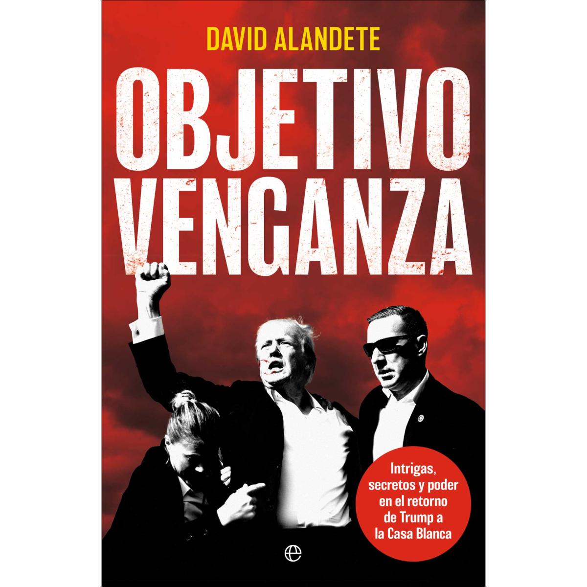Imagem 0 de Objetivo venganza: Intrigas, secretos y poder en el retorno de Trump a la Casa Blanca (Capa mole)