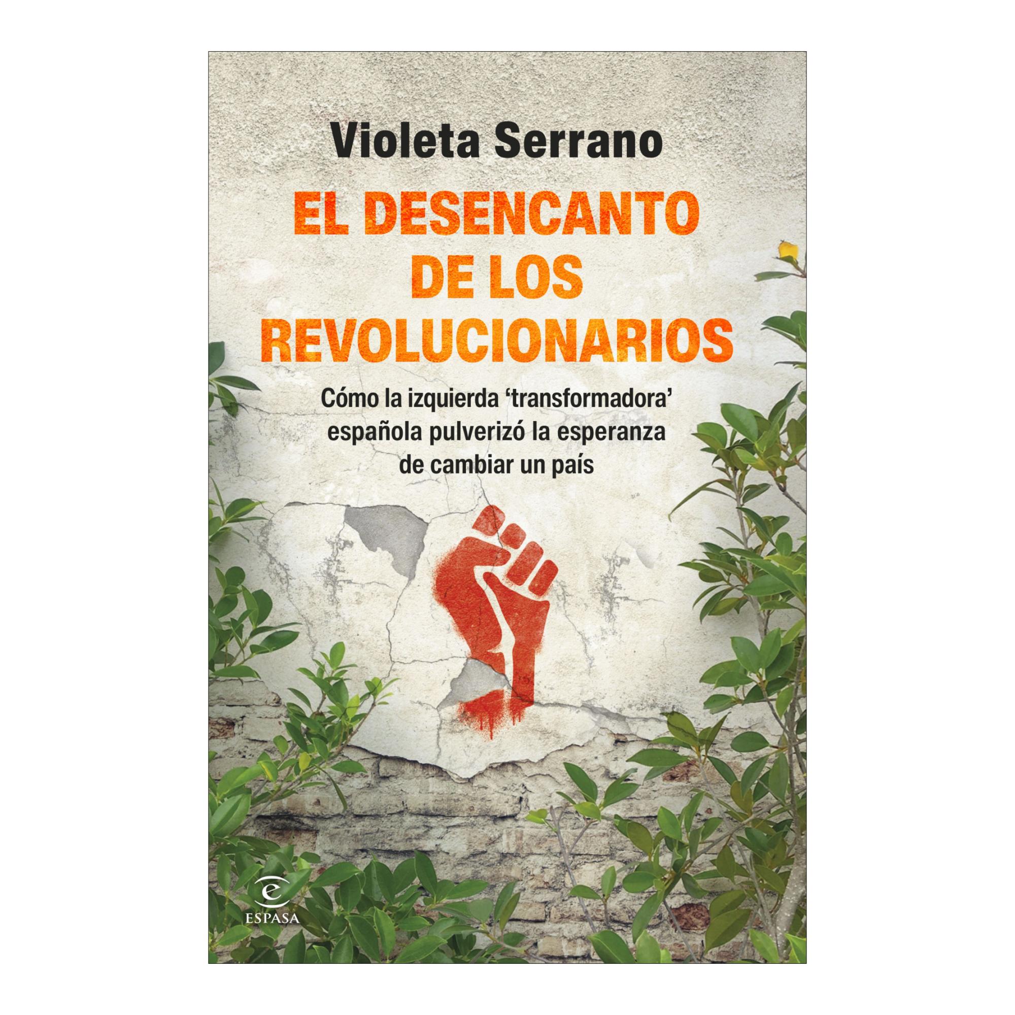 Imagem 0 de El desencanto de los revolucionarios: Cómo la izquierda 'transformadora' española pulverizó la esperanza de transformar un país (Capa mole com abas)