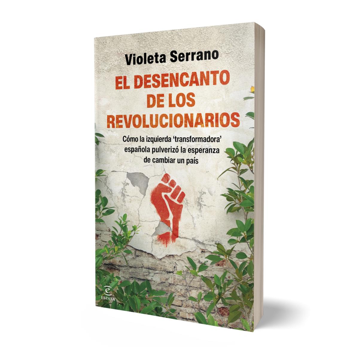 El desencanto de los revolucionarios: Cómo la izquierda 'transformadora' española pulverizó la esperanza de transformar un país (Capa mole com abas) 2