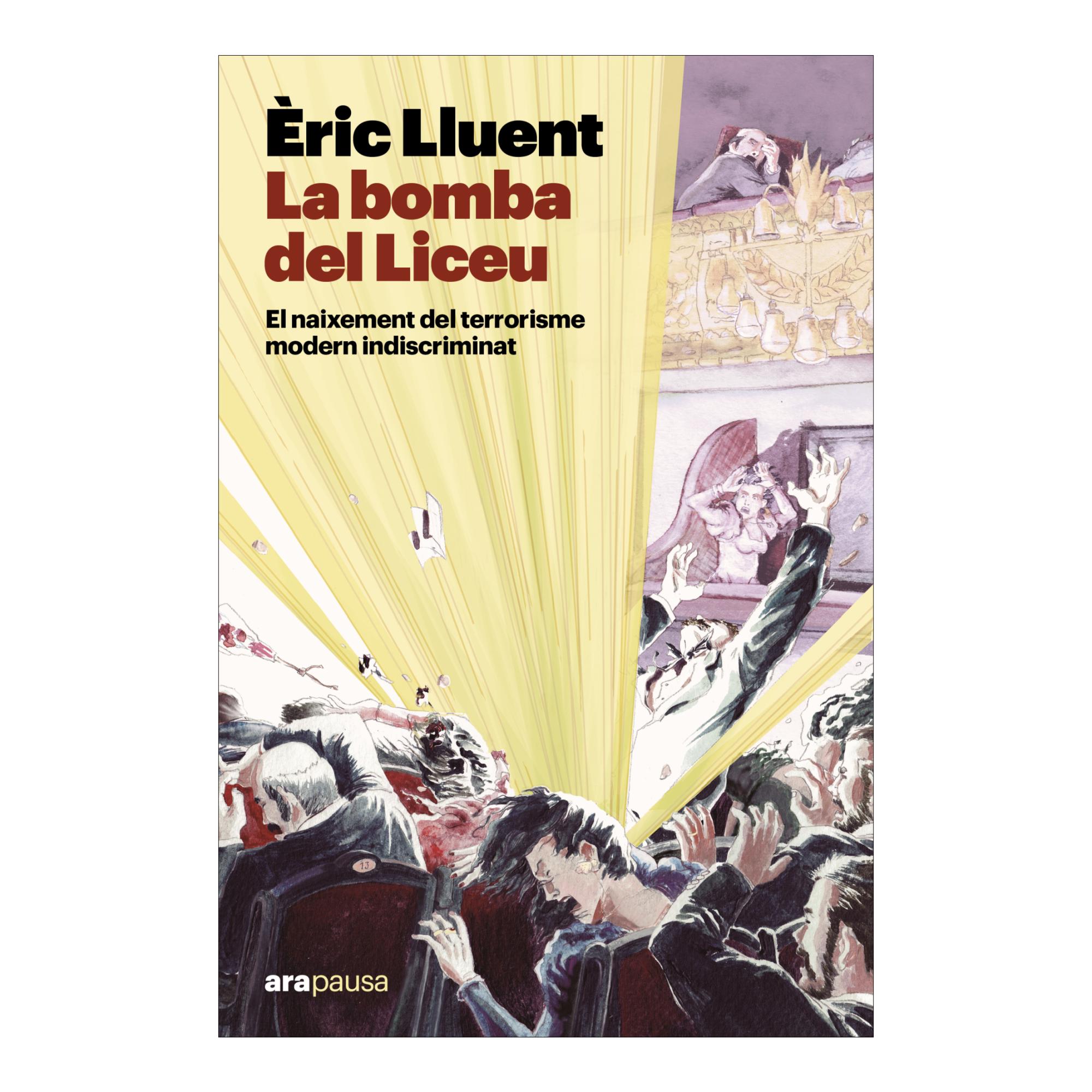 La bomba del Liceu: El naixement del terrorisme modern indiscriminat (Capa mole com abas) 1