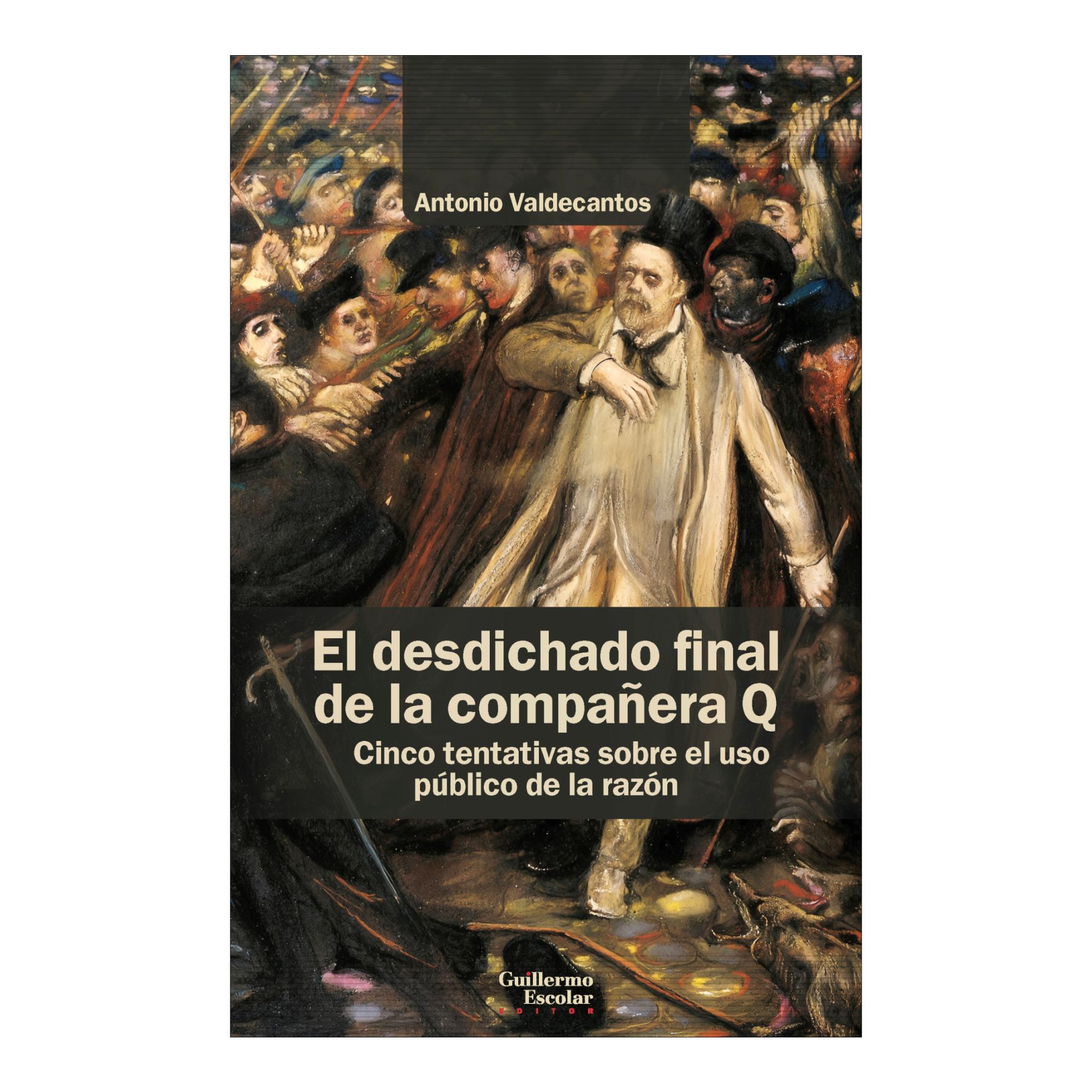 Imagem 0 de El desdichado final de la compañera Q: Cinco tentativas sobre el uso público de la razón