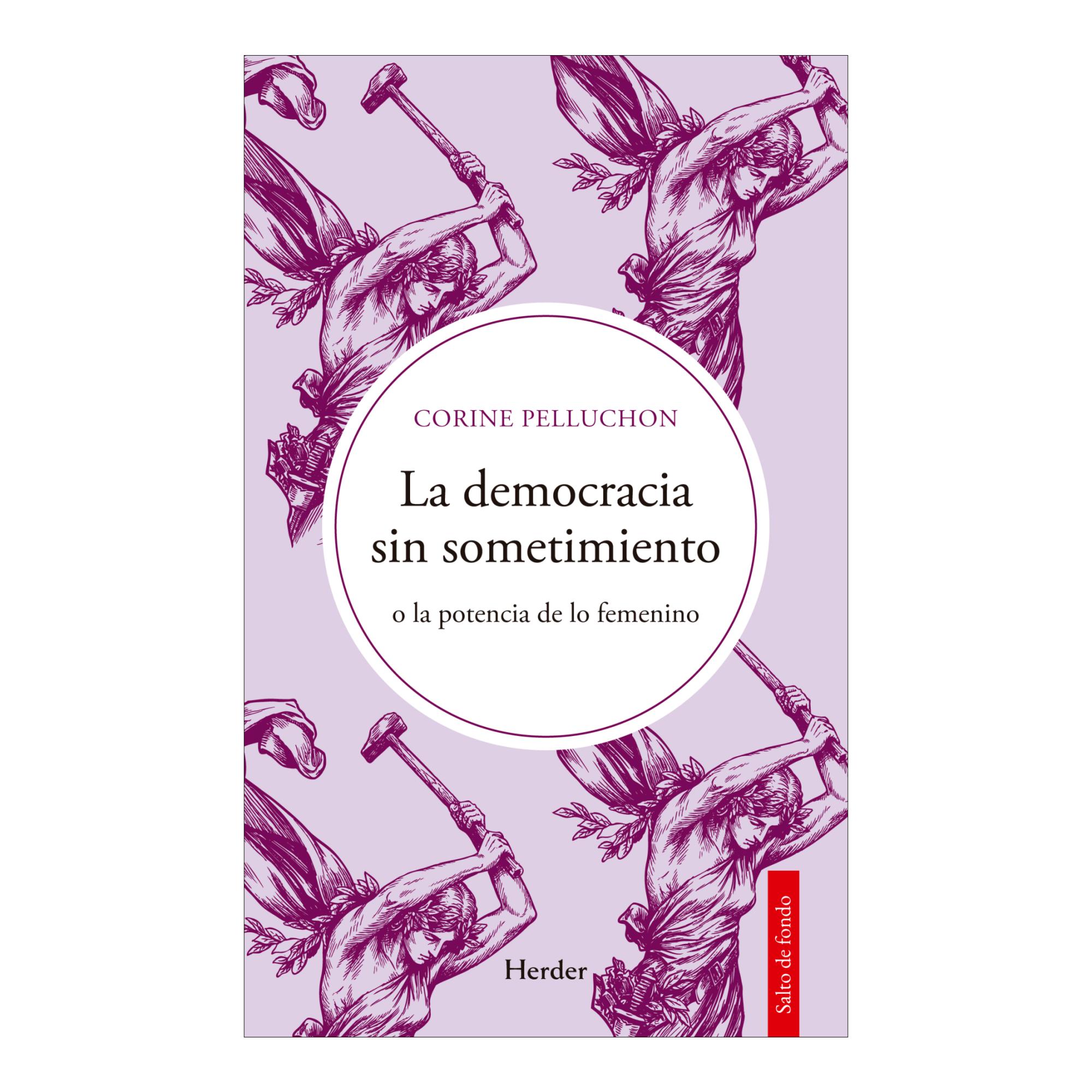 La democracia sin sometimiento: o la potencia de lo femenino (Capa mole com abas) 1