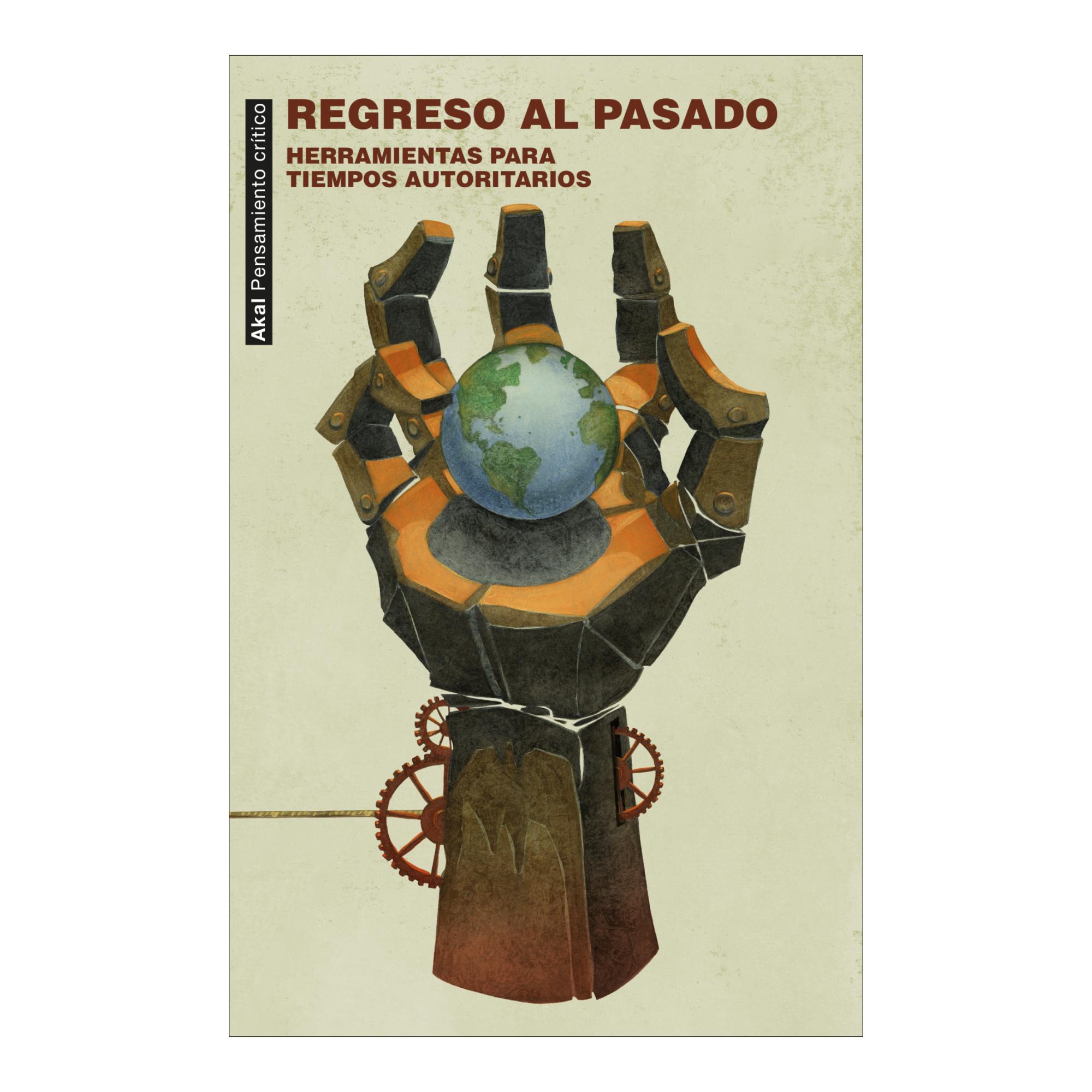 Imagem 0 de Regreso al pasado: Herramientas para tiempos autoritarios (Capa mole com abas)