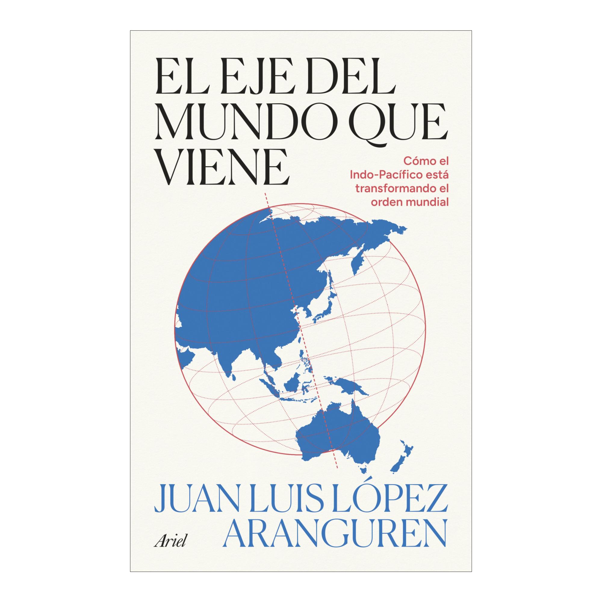 Imagem 0 de El eje del mundo que viene: Cómo el Indo-pacífico está transformando el orden global
