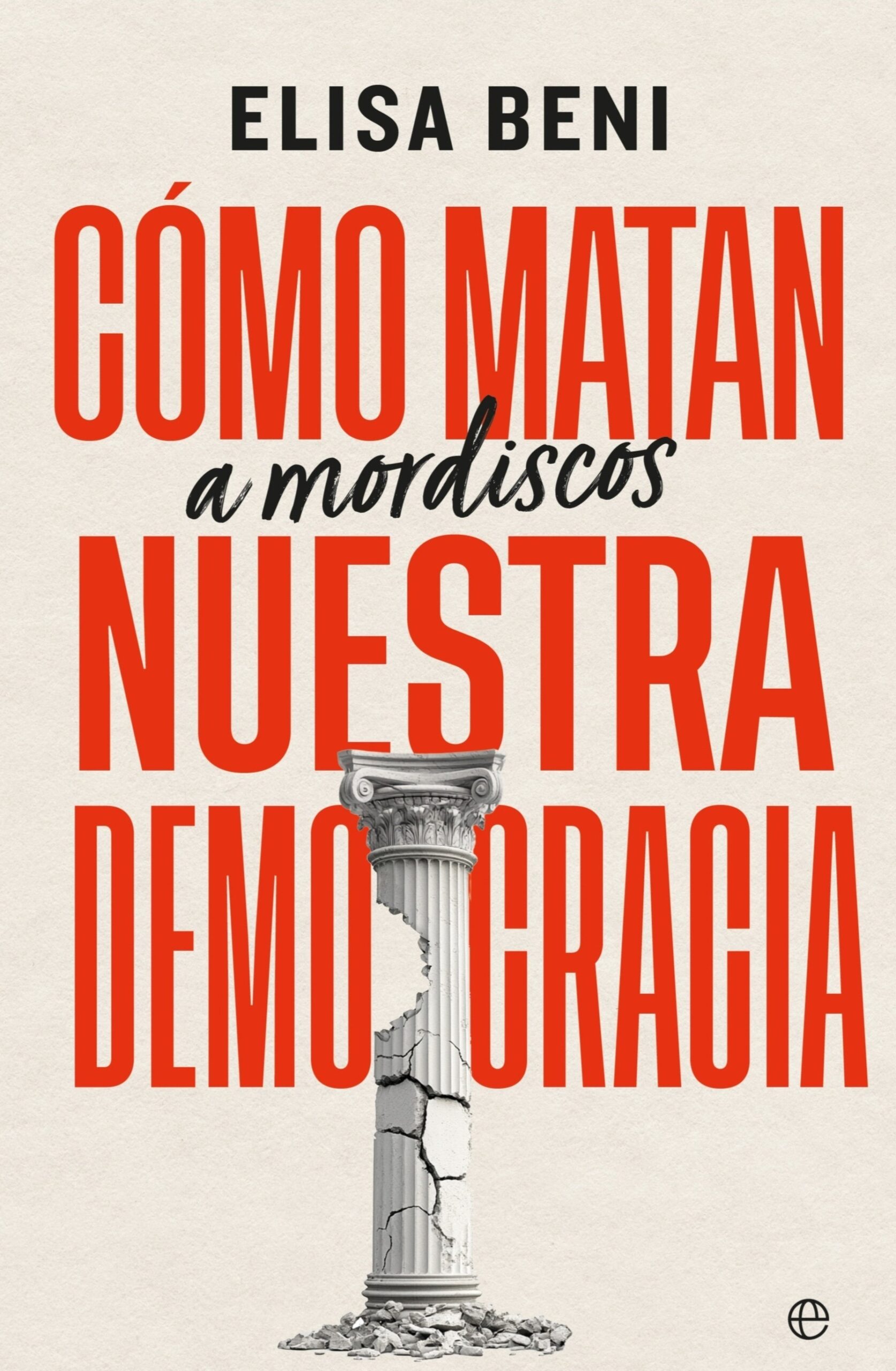 Como Matan A Mordiscos Nuestra Democraci 1