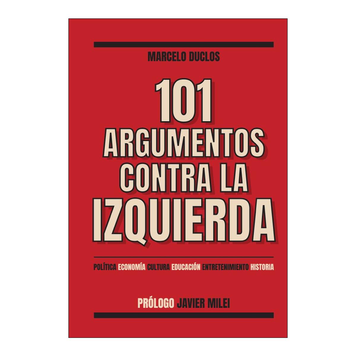 101 ARGUMENTOS CONTRA LA IZQUIERDA