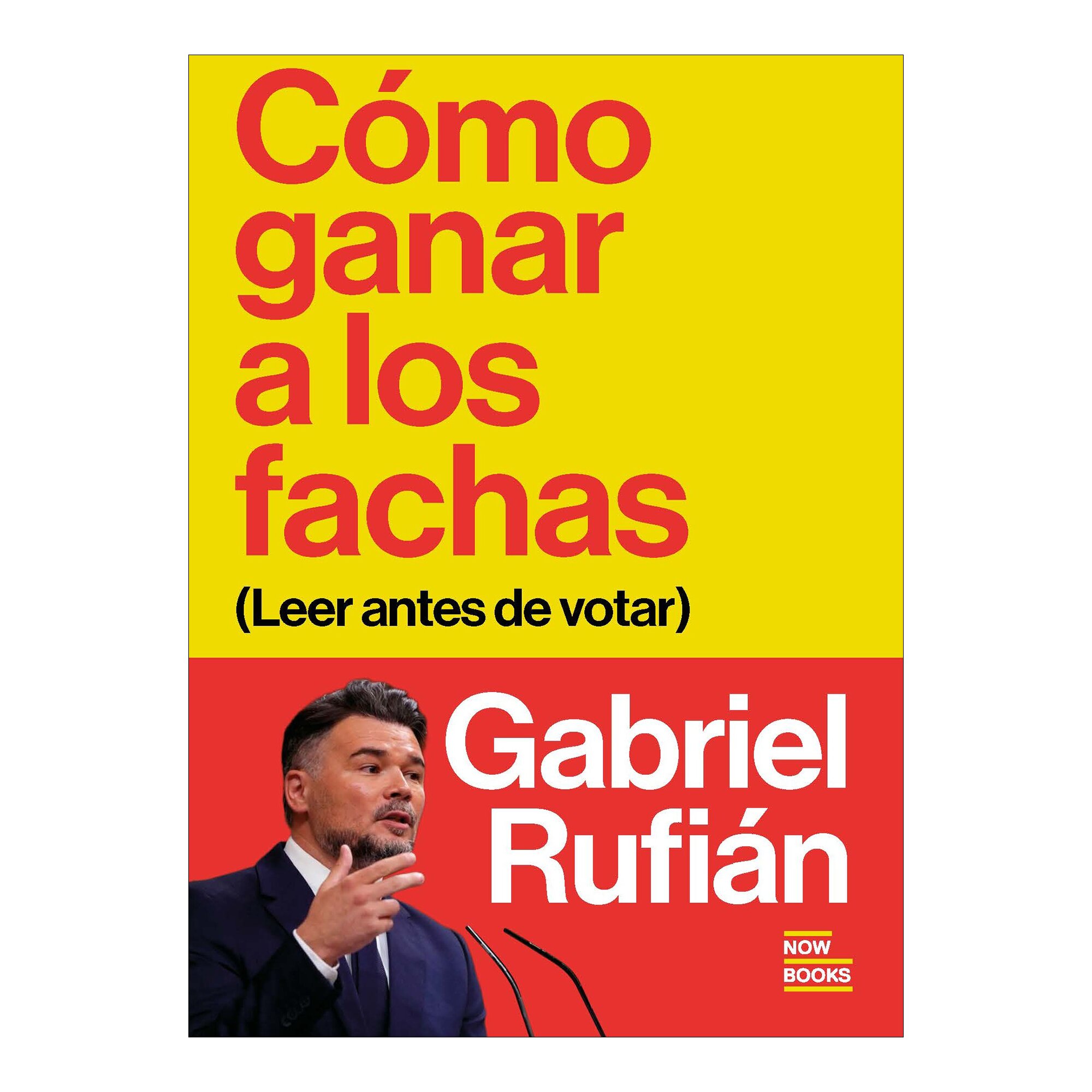 Imagen 2 de Cómo ganar a los fachas (Leer antes de votar) (Tapa blanda con solapas)
