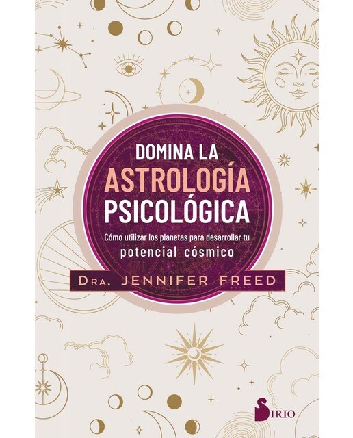 Domina la astrología psicológica: Cómo utilizar los planetas para desarrollar tu potencial cósmico(Tapa blanda) 1