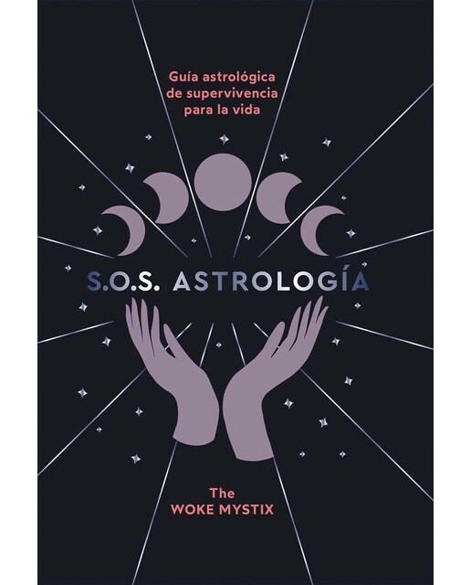 S.O.S. Astrología: Guía astrológica de supervivencia para la vida (Capa dura) 1