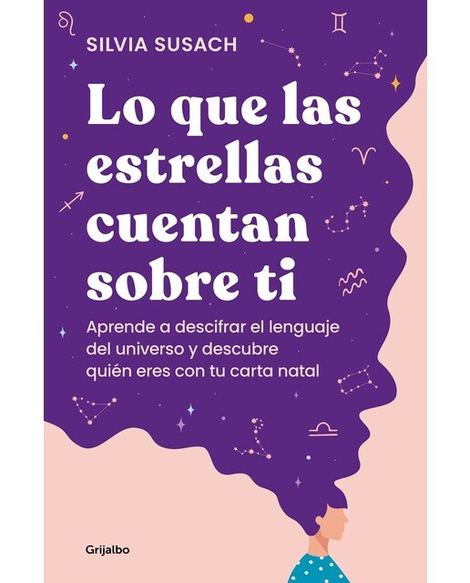 Lo que las estrellas cuentan sobre ti: Aprende a descifrar el lenguaje del universo y descubre quién eres con tu carta natal (Capa mole) 1