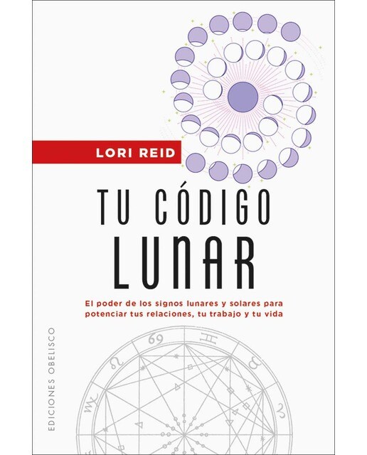 Tu código lunar: El poder de los signos lunares y solares para potenciar tus relaciones, tu trabajo y tu vida (Capa mole com abas) 1