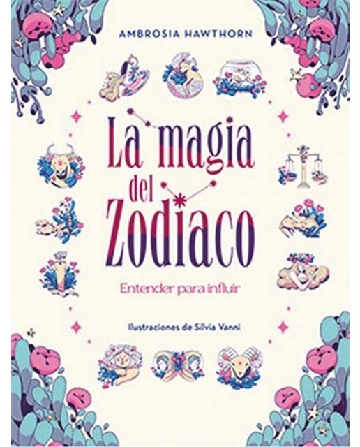 La magia del zodiaco: Entender para influir 1