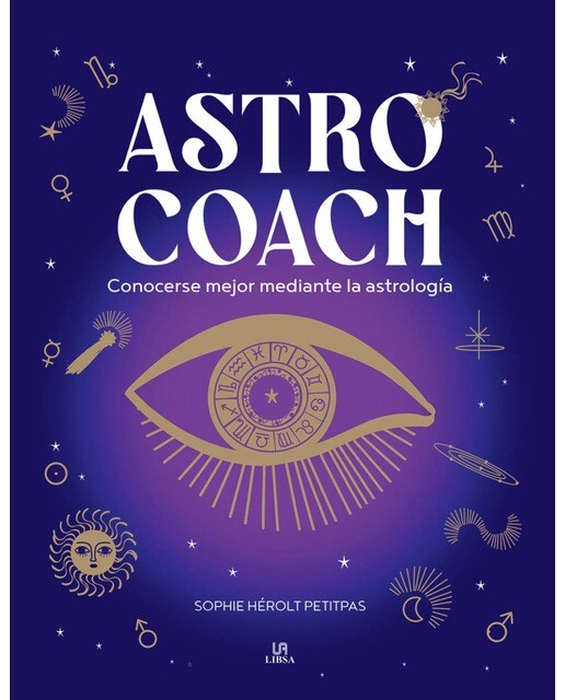 Astro Coach: Conocerse Mejor Mediante la Astrología (Capa dura) 1
