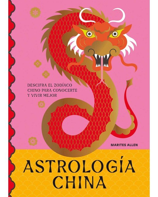 Astrología china: Descifra el zodíaco chino para conocerte y vivir mejor 1