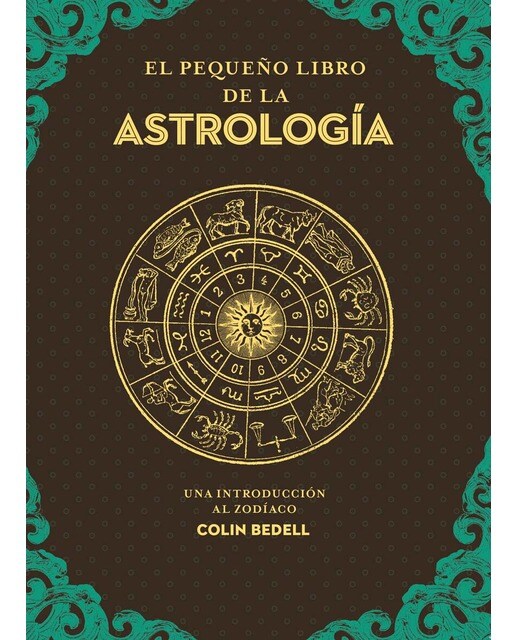 El pequeño libro de la astrología: Una introducción al zodiaco 1