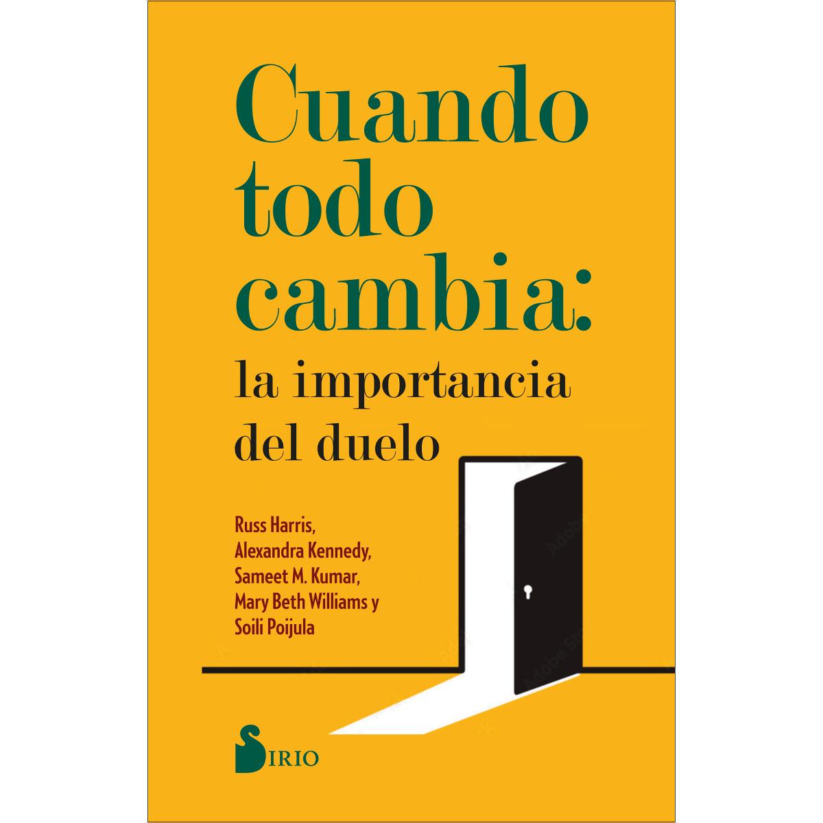 Cuando Todo Cambia: La Importancia del Duelo: Cómo sanar y crecer frente a las múltiples pérdidas que enfrentamos a lo largo de  (Capa mole com abas) 1