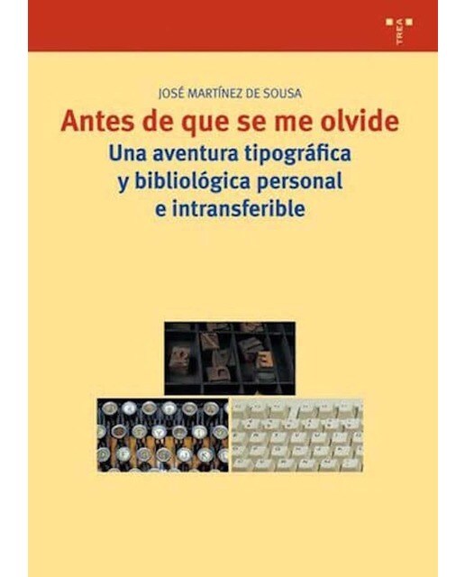 Antes de que se me olvide: Una aventura tipográfica y bibliológica personal e intransferible (Capa mole com abas) 1