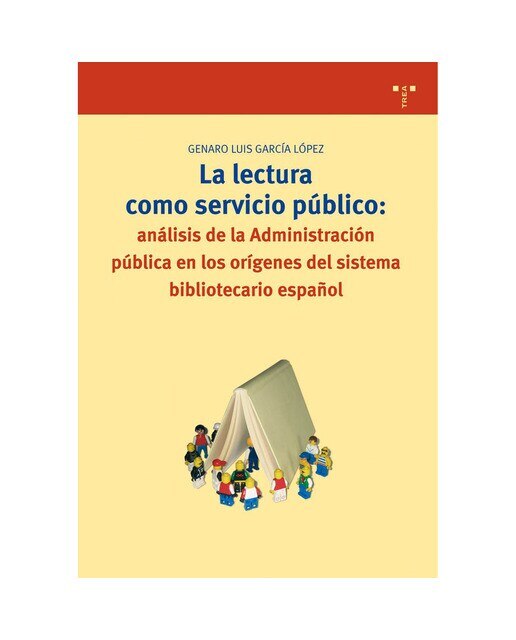 La lectura como servicio público: análisis de la administración pública en los orígenes del sistema bibliotecario español