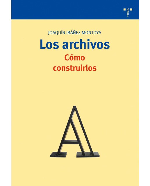 Los archivos: cómo construirlos (Tapa blanda) 1