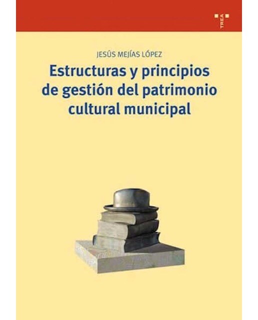 Estructuras y principios de gestión del patrimonio cultural municipal