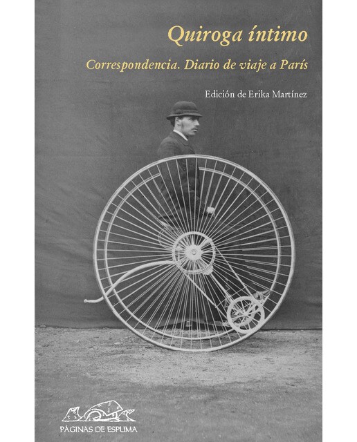 Quiroga íntimo: Correspondencia. Diario de un viaje a París (Capa mole) 1