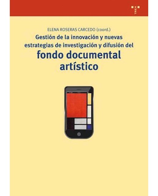 Gestión de la innovación y nuevas estrategias de investigación y difusión del fondo documental artístico