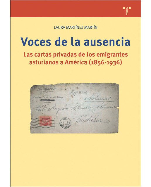 Voces de la ausencia: Las cartas privadas de los emigrantes asturianos a américa (1856-1936)(Tapa blanda) 1