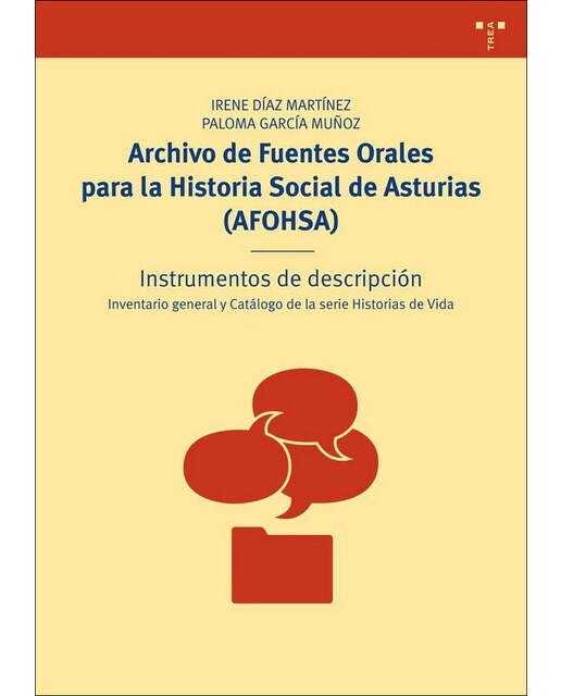 El archivo de Fuentes Orales para la Historia Social de Asturias : Catálogo de la serie Historias de Vida