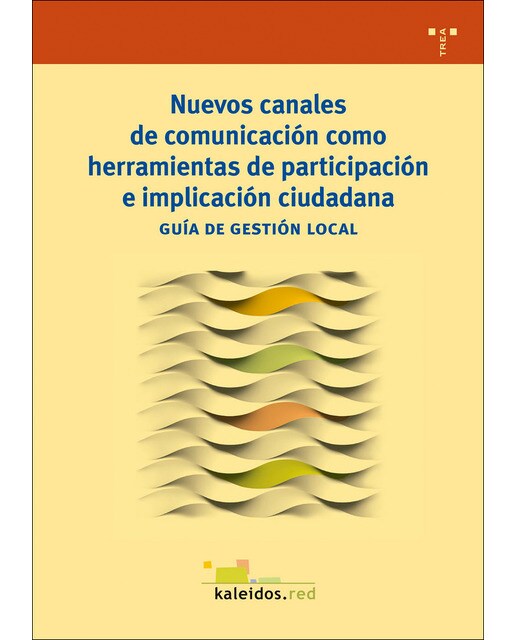 Nuevos canales de comunicación como herramientas de participación e implicación ciudadana: Guía de gestión local (Capa mole com abas) 1
