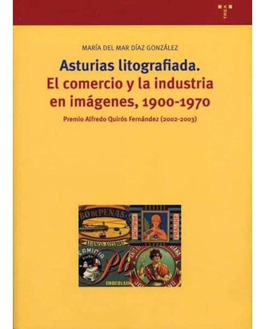 Asturias litografiada: El comercio y la industria en imágenes, 1900-1970 (Capa mole com abas) 1