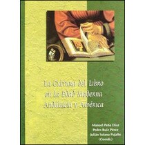 La cultura del libro en la edad moderna. Andalucía y américa