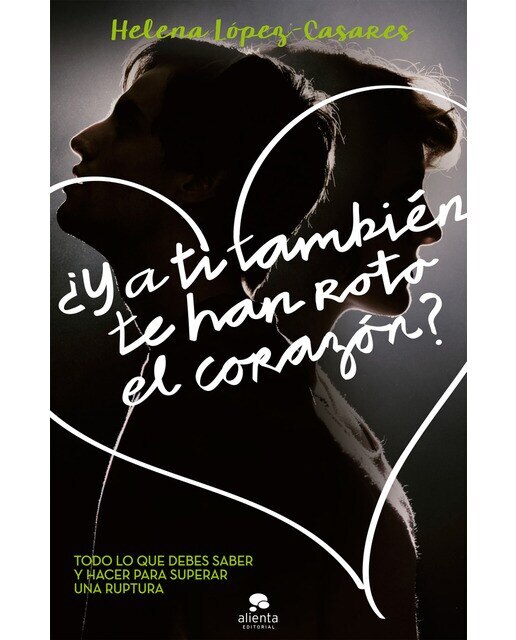 ¿Y a ti también te han roto el corazón?: Todo lo que debes saber y hacer para superar una ruptura (Capa mole com abas) 1